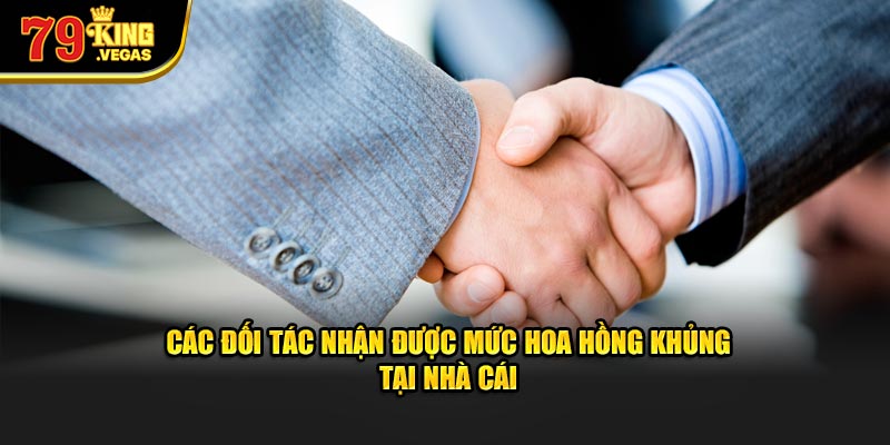 Các đối tác nhận được mức hoa hồng khủng tại nhà cái