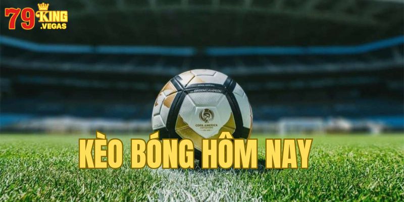 Một vài thông tin về kèo bóng đá 79King 